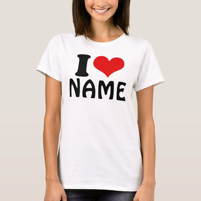 Customizable Valentines Day I love Heart Custom T-Shirt (Front)