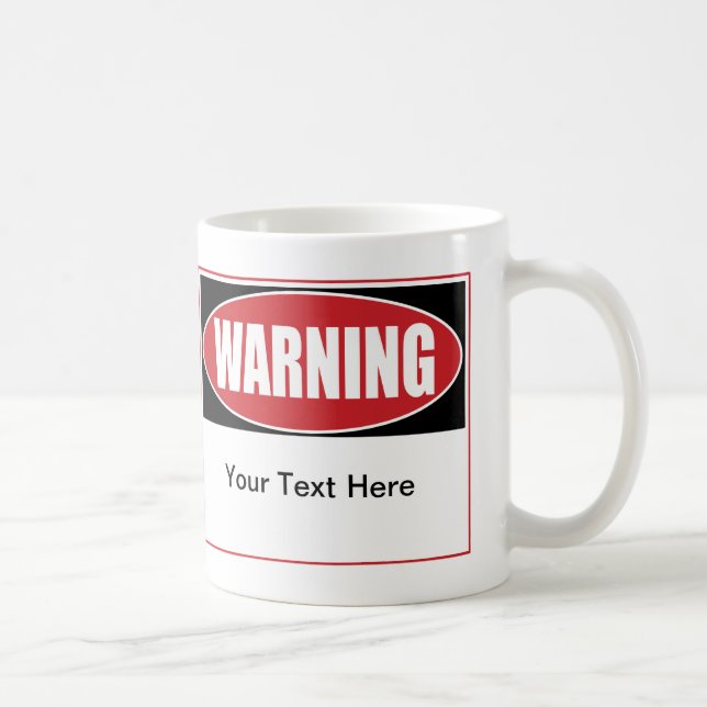 Customizable Warning Sign Coffee Mug (Right)