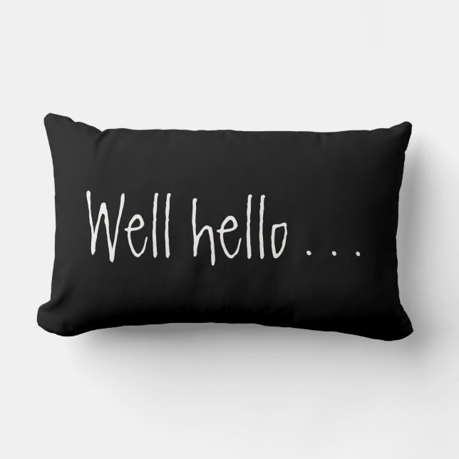 Customizable WELL HELLO... Throw Pillow (Front)