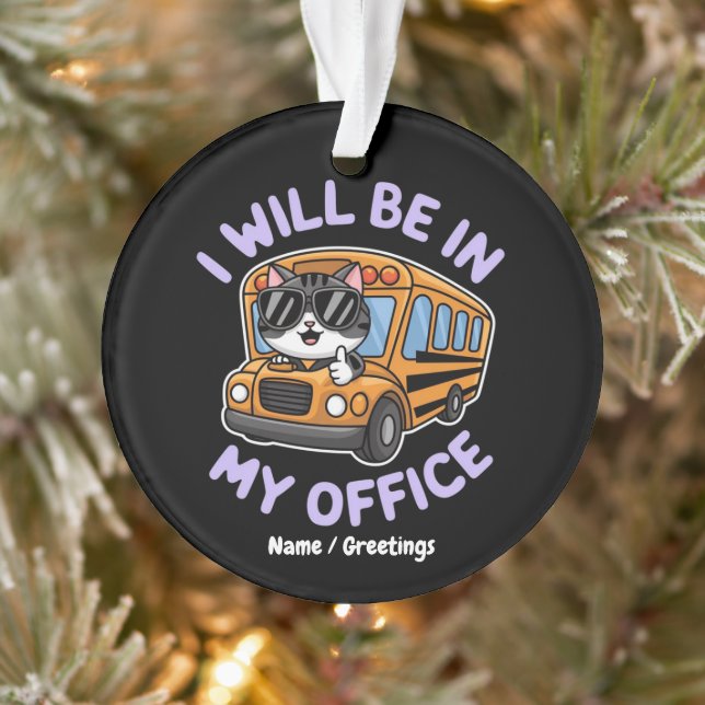 Customizable Will Be in My Office Cute Cat Driving Ornament (Tree)