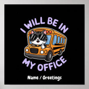 Customizable Will Be in My Office Cute Cat Driving Poster