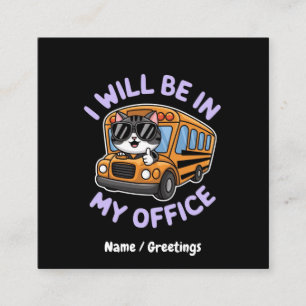 Customizable Will Be in My Office Cute Cat Driving Square Business Card
