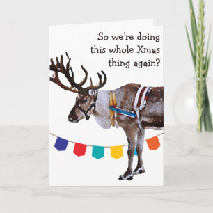 CUSTOMIZABLE XMAS IRONIC REINDEER CARD