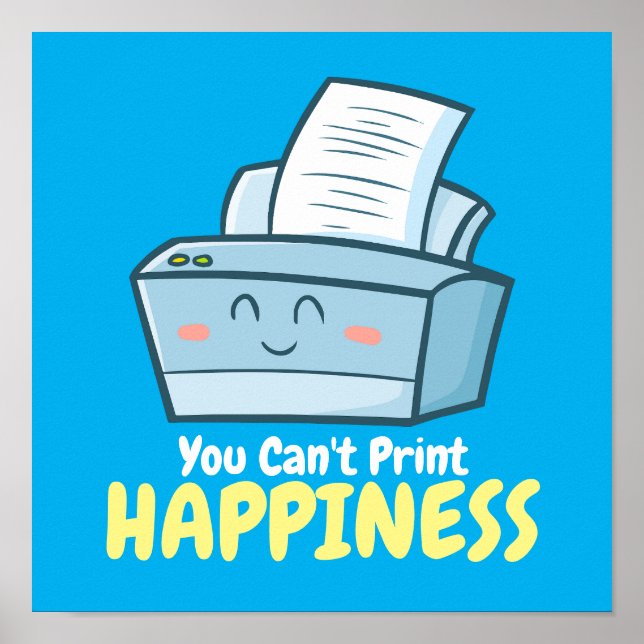 Customizable You Can't Print Happiness (Front)
