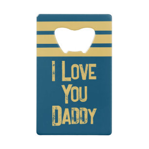 Customize 1 photo love you daddy gold blue credit card bottle opener