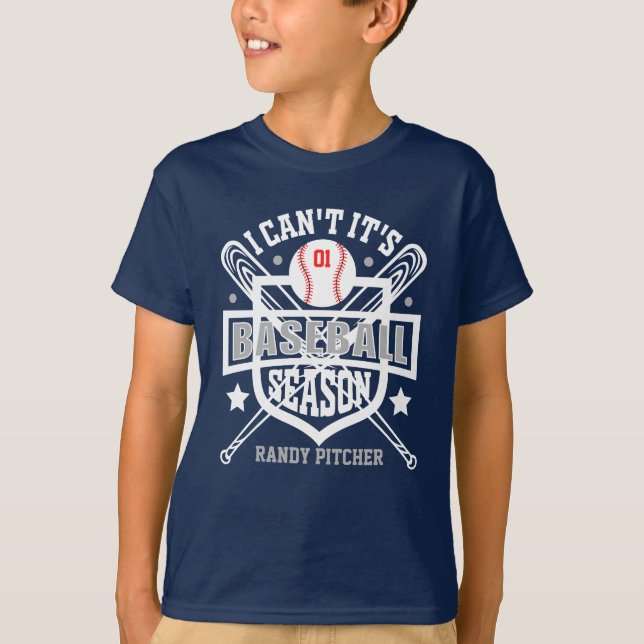 Customize I Can't Its Baseball Season Number Posit T-Shirt (Front)