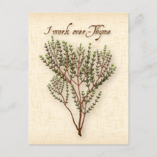 Customize I Work Over-Thyme Postcard