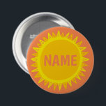 CUSTOMIZE IT Yellow Orange Sunshine Name Tag  3 Inch Round Button<br><div class="desc">Decorate your outfit with this cool art button. Makes a great  gift! You can customize it and add text too. Check my shop for lots more colours and patterns! Let me know if you'd like something custom too.</div>