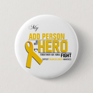 Customize MY HERO:  Childhood Cancer 2 Inch Round Button
