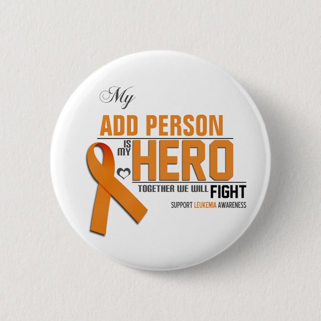 Customize MY HERO:  Leukaemia 2 Inch Round Button (Front)