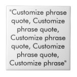 Customize phrase quote, elegant black letters tile<br><div class="desc">Customize phrase quote, elegant black letters ceramic tile
Customize, personalize with name, phrase, or text</div>