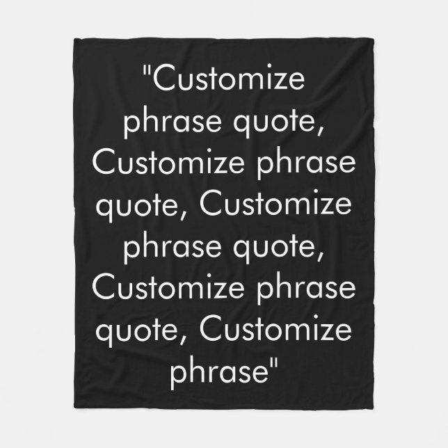Customize phrase quote elegant black white fleece blanket (Front)