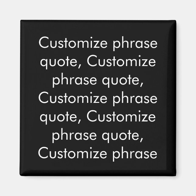 Customize phrase quote, elegant black white magnet (Front)