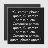 Customize phrase quote elegant black white magnet