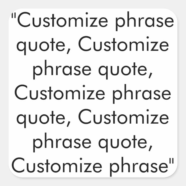 Customize phrase quote, elegant black white square sticker (Front)