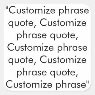 Customize phrase quote, elegant black white square sticker