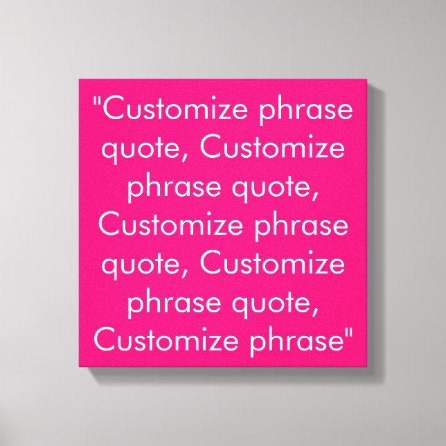 Customize phrase quote elegant fuchsia white canvas print (Front)