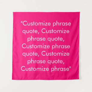 Customize phrase quote elegant fuchsia white tapestry