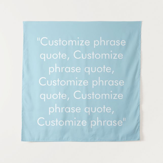 Customize phrase quote elegant light blue white tapestry (Front)