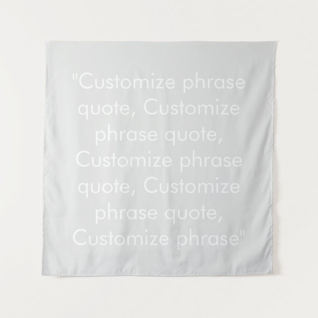 Customize phrase quote elegant light grey white tapestry (Front)