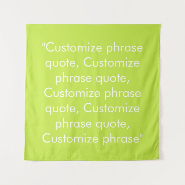 Customize phrase quote elegant lime green white tapestry (Front)