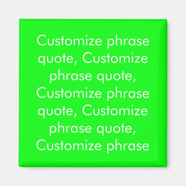 Customize phrase quote, neon green white magnet (Front)