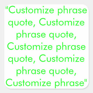 Customize phrase quote, neon green white square sticker