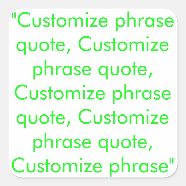 Customize phrase quote, neon green white square sticker (Front)