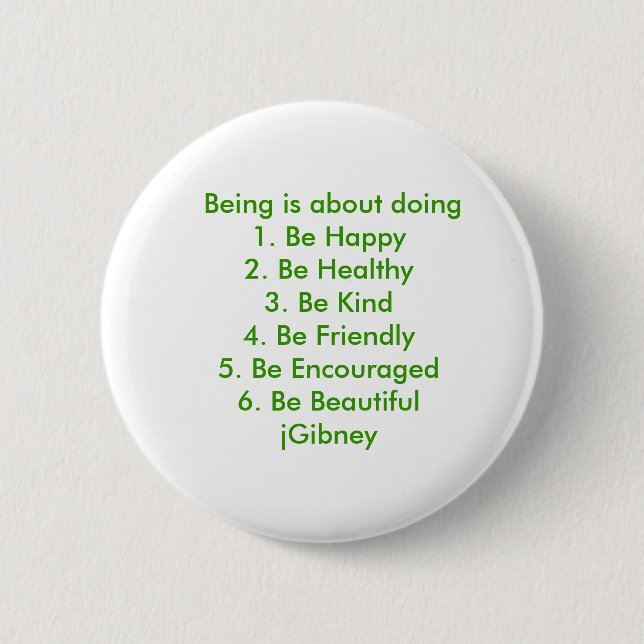 Customize ProductBeing is about doing jGibney The 2 Inch Round Button (Front)