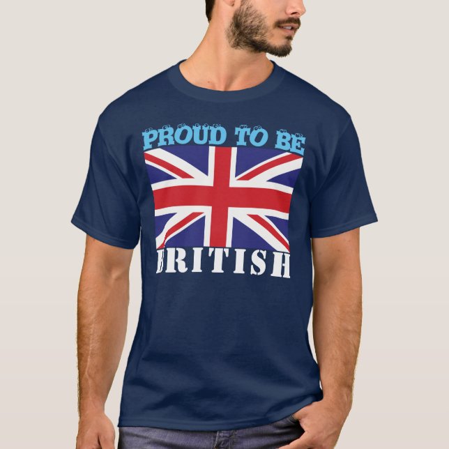 Customize Proud To Be (Nationality e.g. British) T-Shirt (Front)