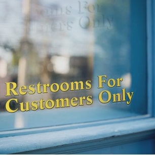 Customize Restrooms For Customers Only Gold Black  Window Cling