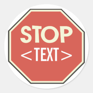 Customize STOP sign Design, <TEXT> Classic Round Sticker
