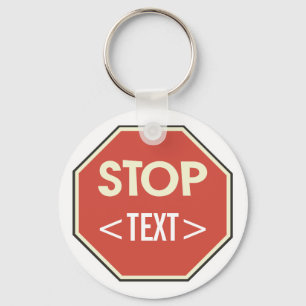 Customize STOP sign Design, <TEXT> Keychain