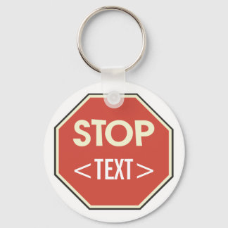 Customize STOP sign Design, <TEXT> Keychain