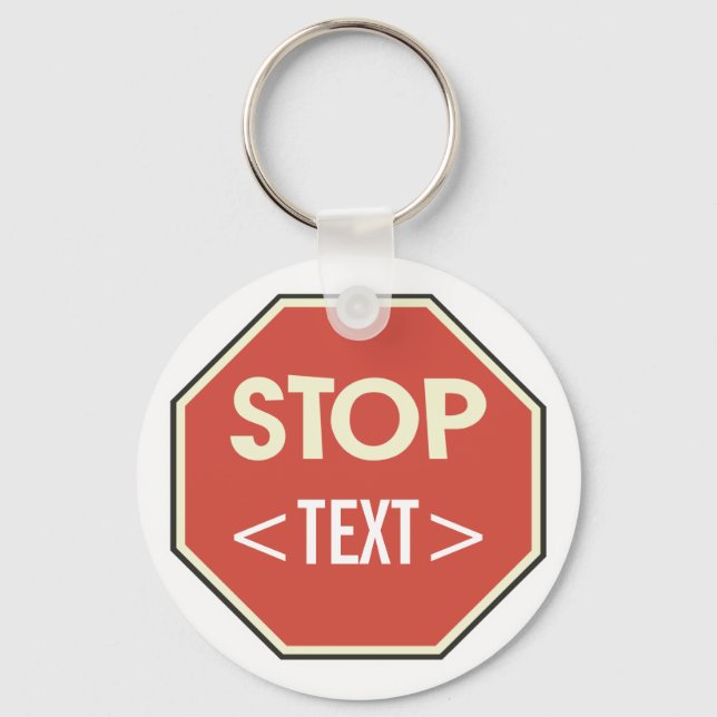 Customize STOP sign Design, <TEXT> Keychain (Front)