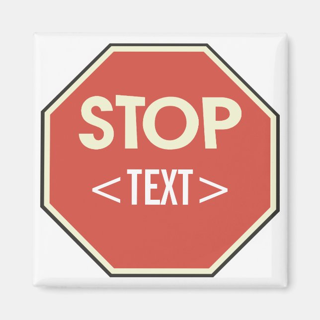 Customize STOP sign Design, <TEXT> Magnet (Front)