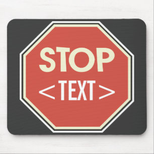 Customize STOP sign Design, <TEXT> Mouse Pad