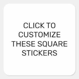 CUSTOMIZE THESE SQUARE STICKERS