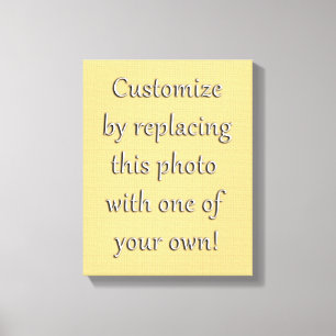 Customize This! Add Your Art or Photograph Canvas Print
