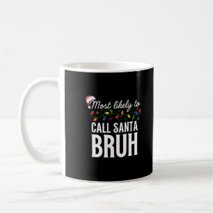 Customize This Design: Most Likely To Call Santa Coffee Mug