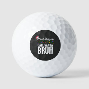 Customize This Design: Most Likely To Call Santa Golf Balls