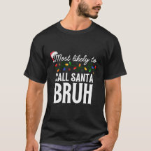 Customize This Design: Most Likely To Call Santa