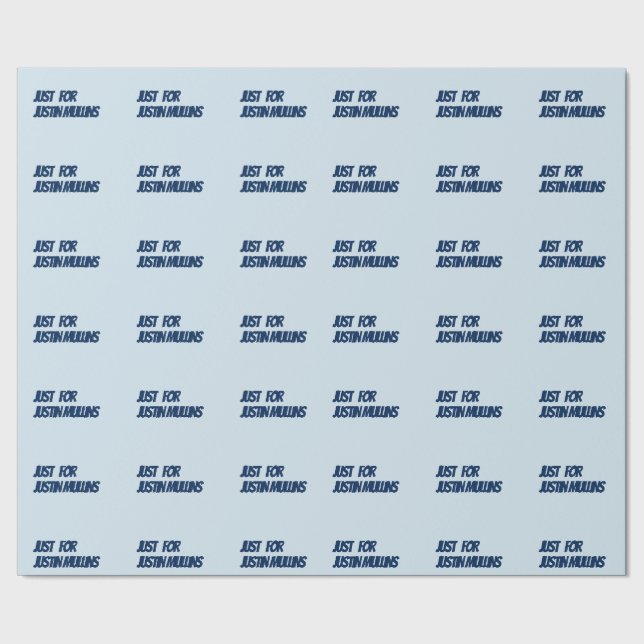 Customize this "Just for ......"  All Occasion Wrapping Paper (Seam)