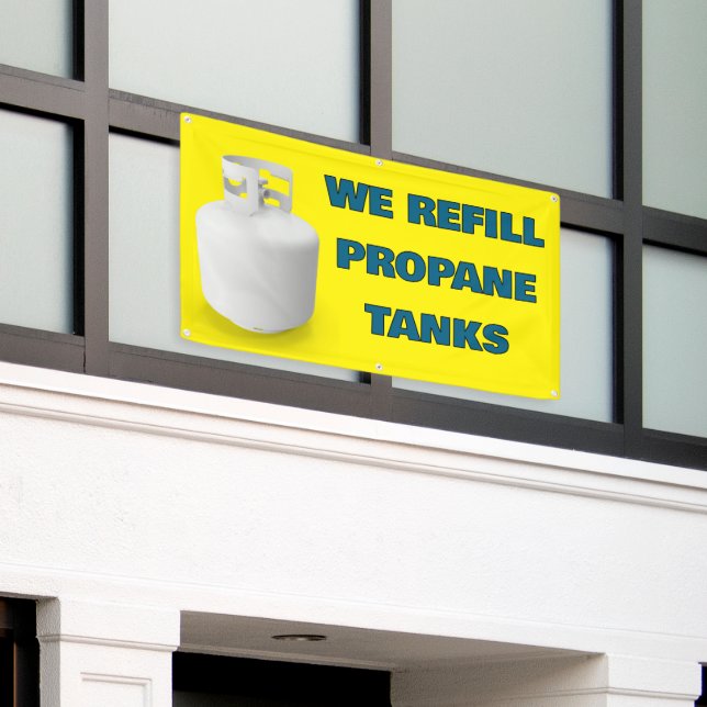 Customize We Refill Propane Tanks Here Banner (Outside Building)