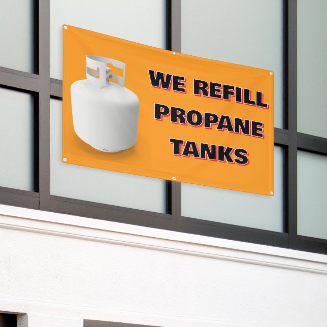 Customize We Refill Propane Tanks Here Banner (Outside Building)