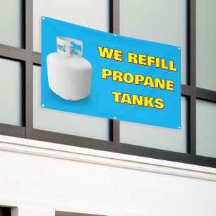Customize We Refill Propane Tanks Here Banner