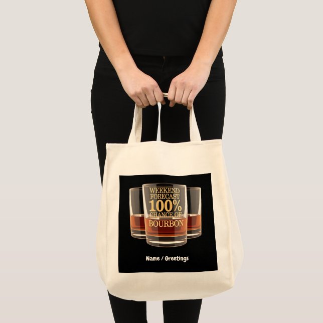 Customize Weekend Forecast 100% Chance of Bourbon  Tote Bag (Front (Product))