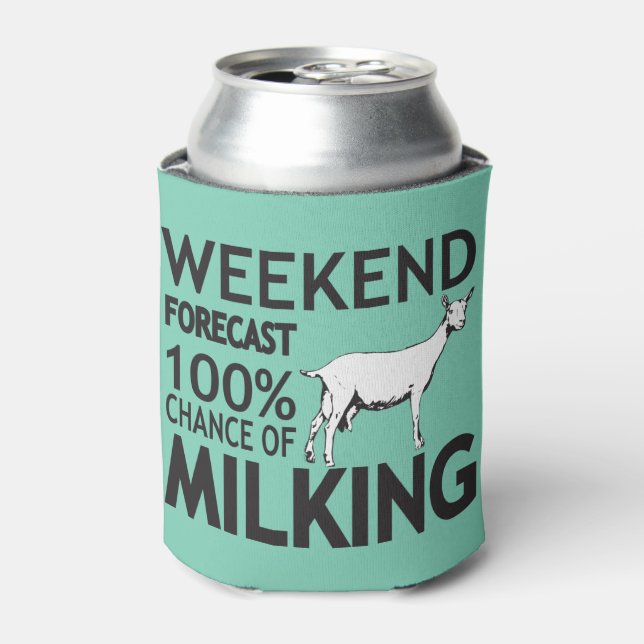CUSTOMIZE Weekend Forecast Milking Saanen Goat Can Cooler (Can Front)