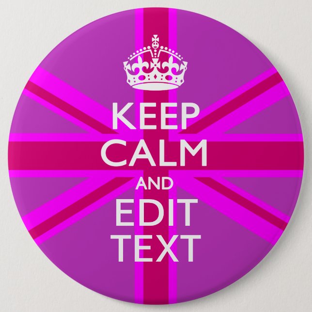 Customize Your Keep Calm Edit Text on Pink Union J 6 Inch Round Button (Front)
