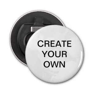 Customize your own   bottle opener